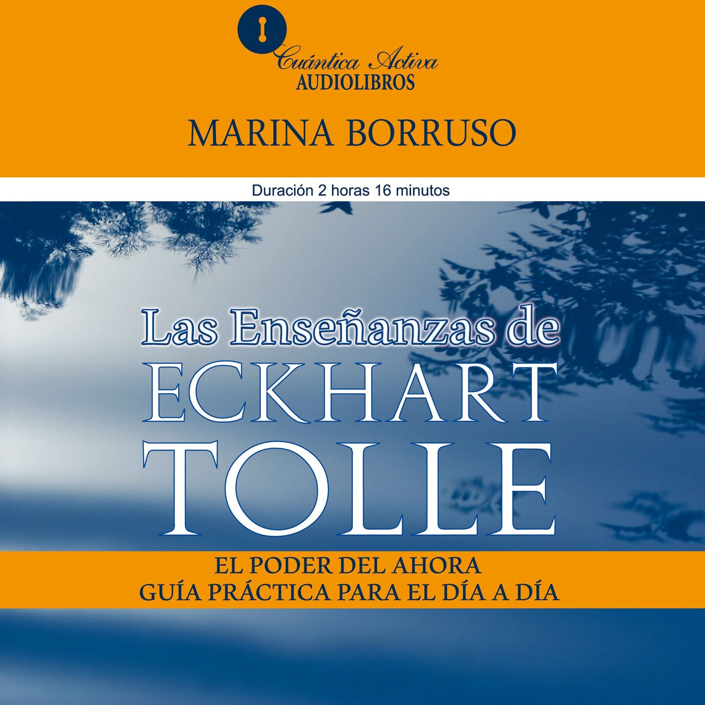 Enseñanzas De Eckhart Tolle, Las : El poder del ahora, guía práctica para el día a día (Abridged)