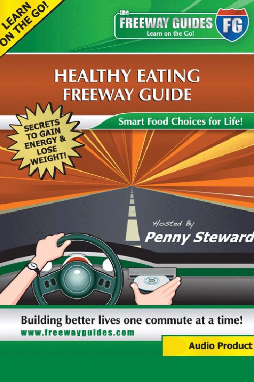 Healthy Eating Freeway Guide: Smart Food Choices for Life!