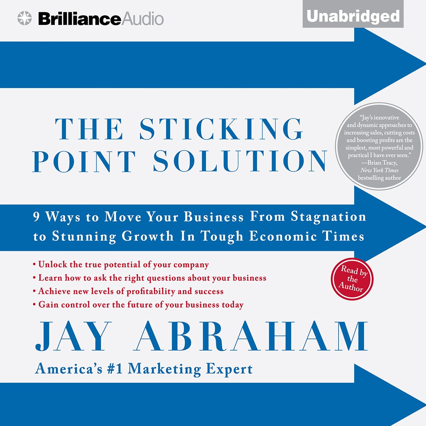 The Sticking Point Solution: 9 Ways to Move Your Business From Stagnation to Stunning Growth In Tough Economic Times