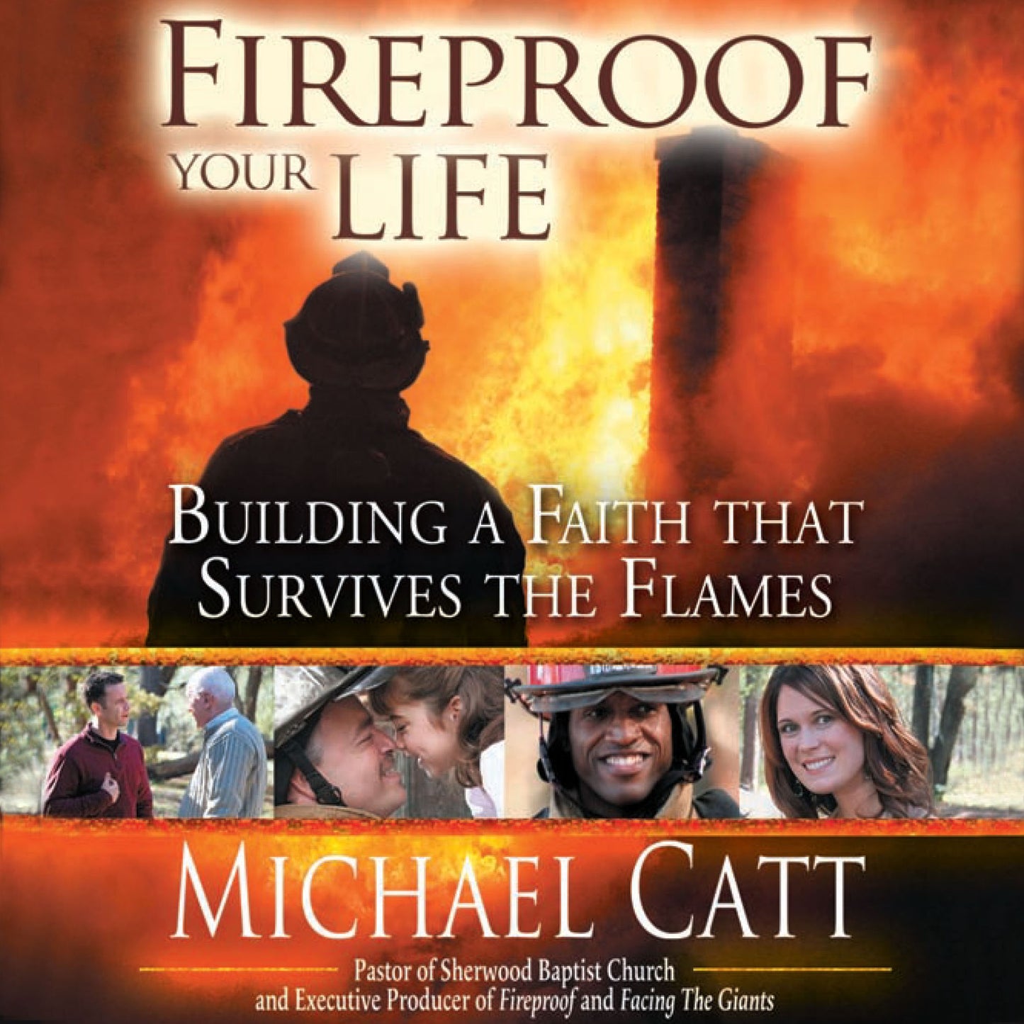Fireproof Your Life: Building a Faith That Survives the Flames