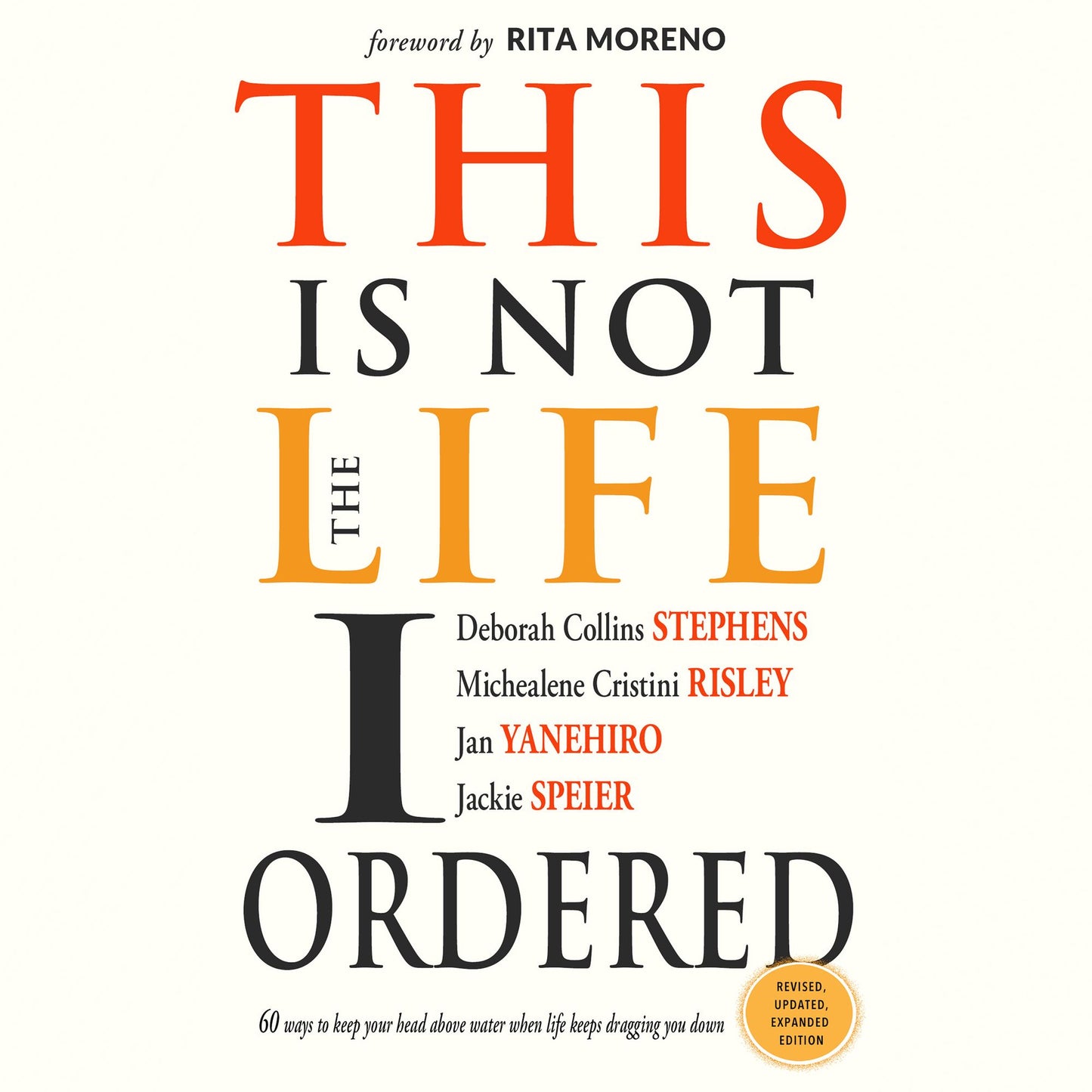 This Is Not the Life I Ordered: 60 Ways to Keep Your Head Above Water When Life Keeps Dragging You Down [Revised, Updated, and Expanded]
