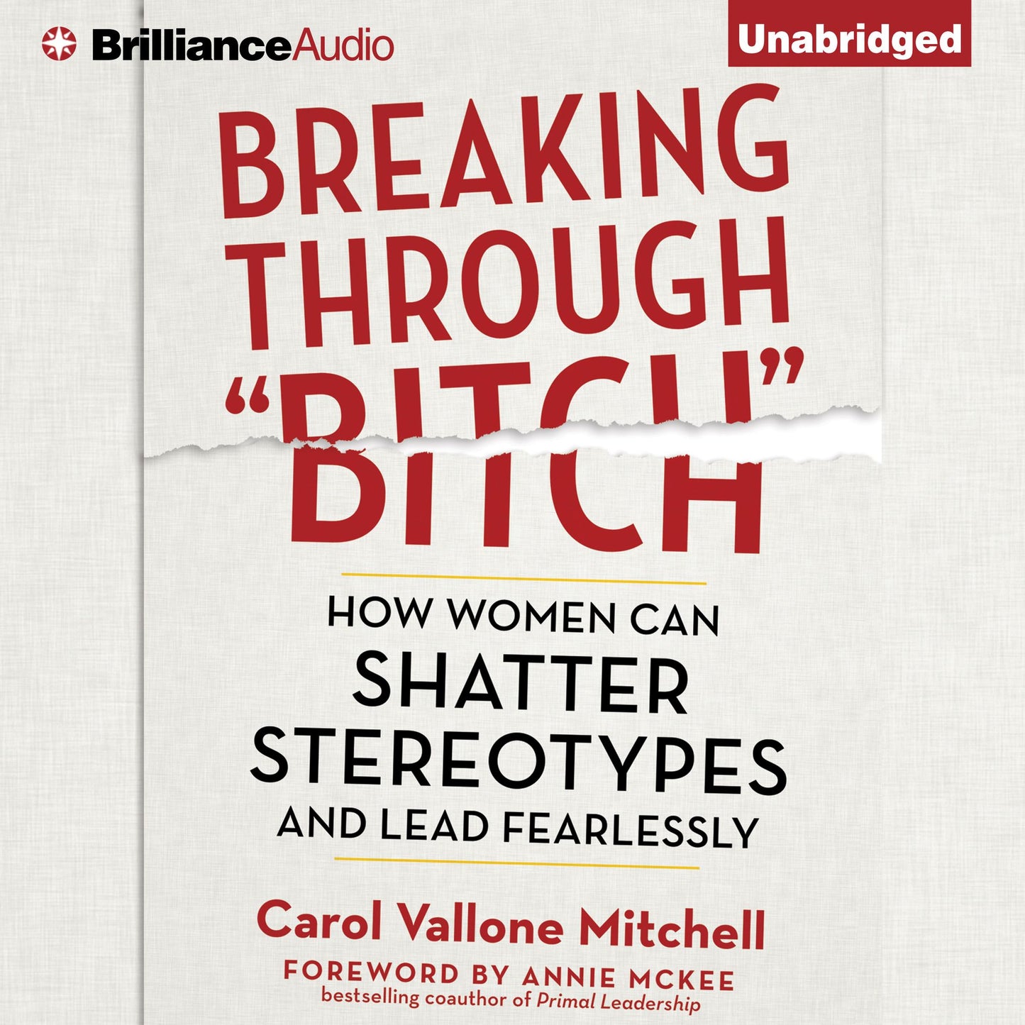 Breaking Through "Bitch": How Women Can Shatter Stereotypes and Lead Fearlessly
