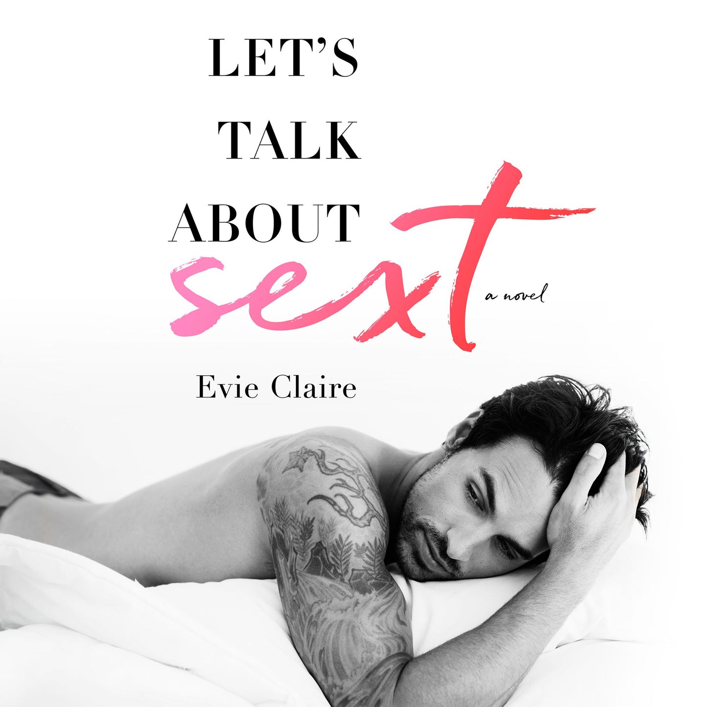 Let's Talk About Sext: a novel