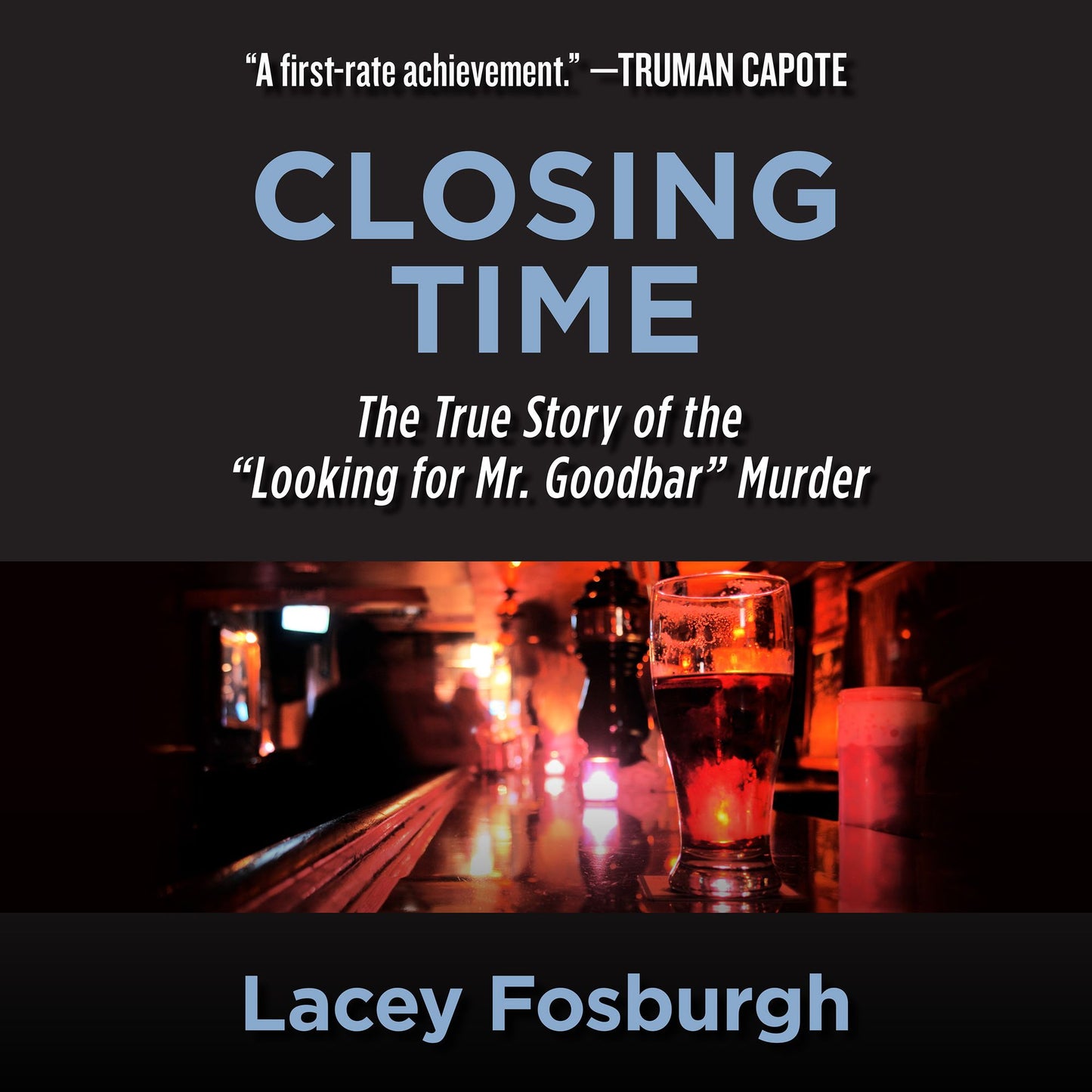 Closing Time: The True Story of the "Looking for Mr. Goodbar" Murder