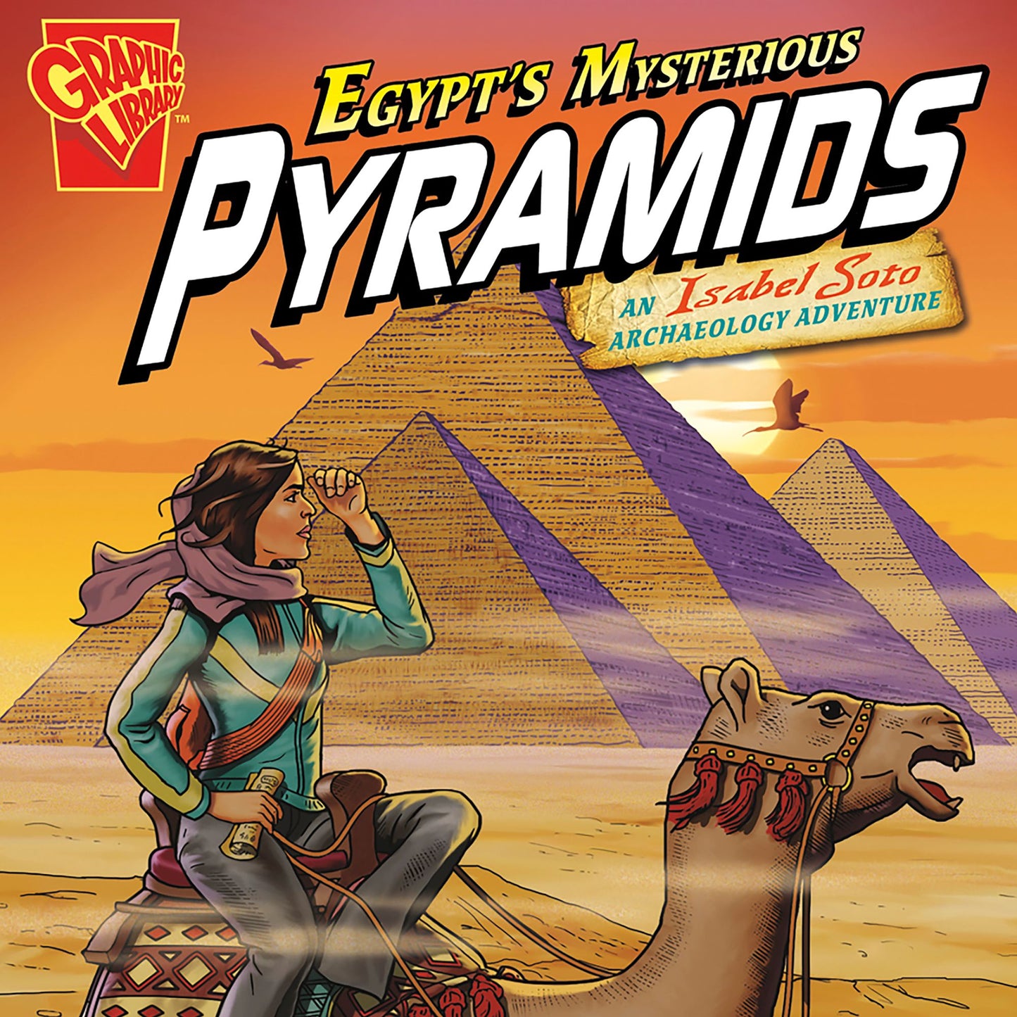 Egypt's Mysterious Pyramids: An Isabel Soto Archaeology Adventure