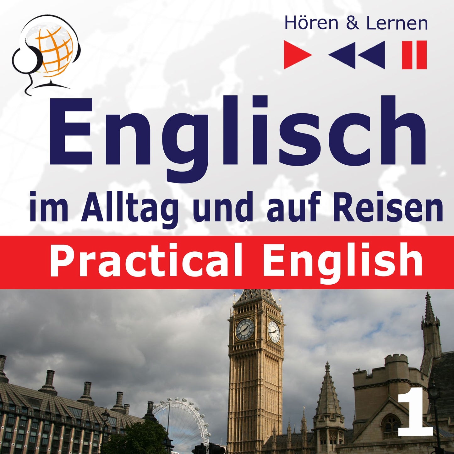 Englisch im Alltag und auf Reisen ¿ Practical English: Teil 1. Alltagssituationen (Niveau A2 bis B1) ¿ Hören & Lernen)