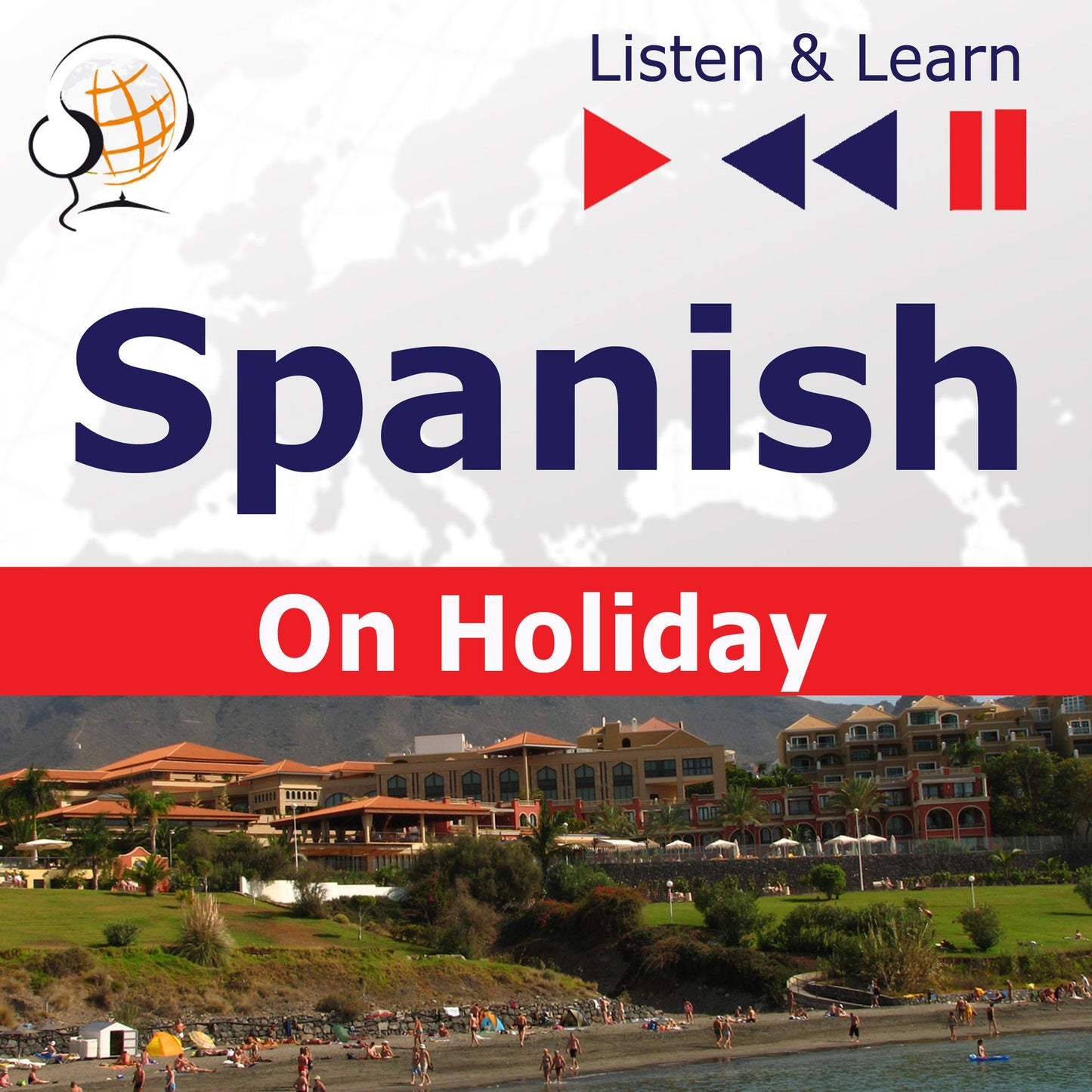 Spanish on Holiday: De vacaciones ¿ Listen & Learn