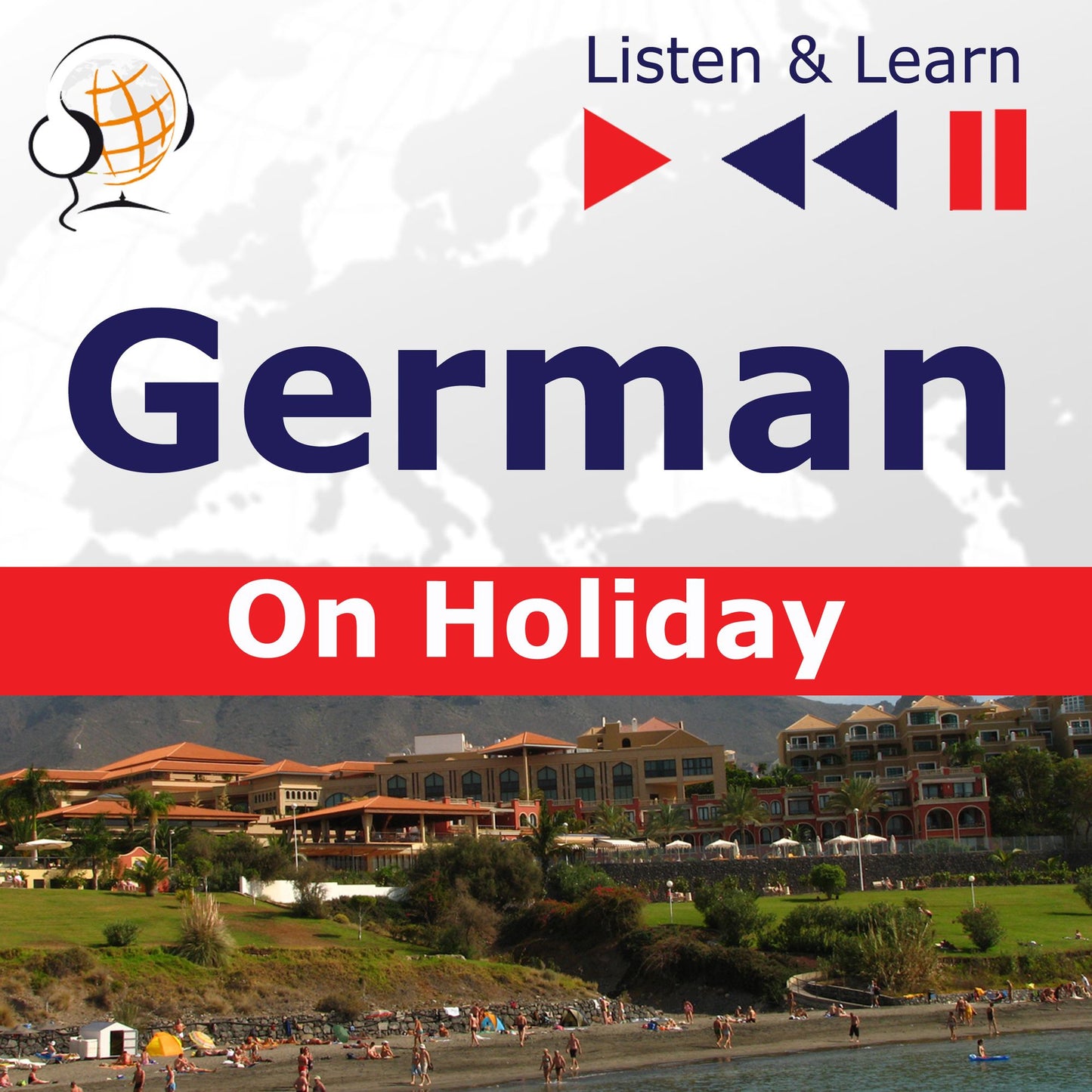 German on Holiday: Deutsch für die Ferien ¿ Listen & Learn