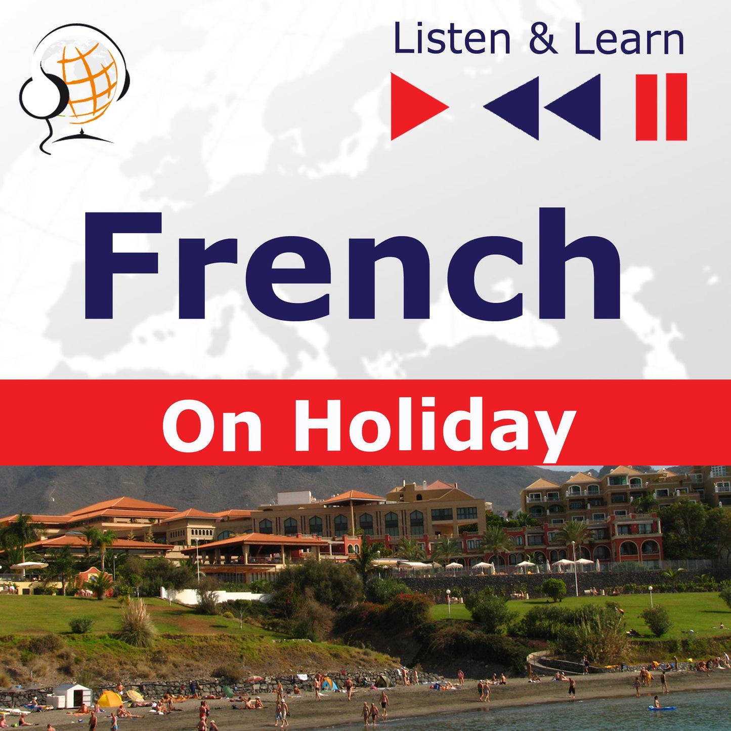 French on Holiday: Conversations de vacances ¿ Listen & Learn