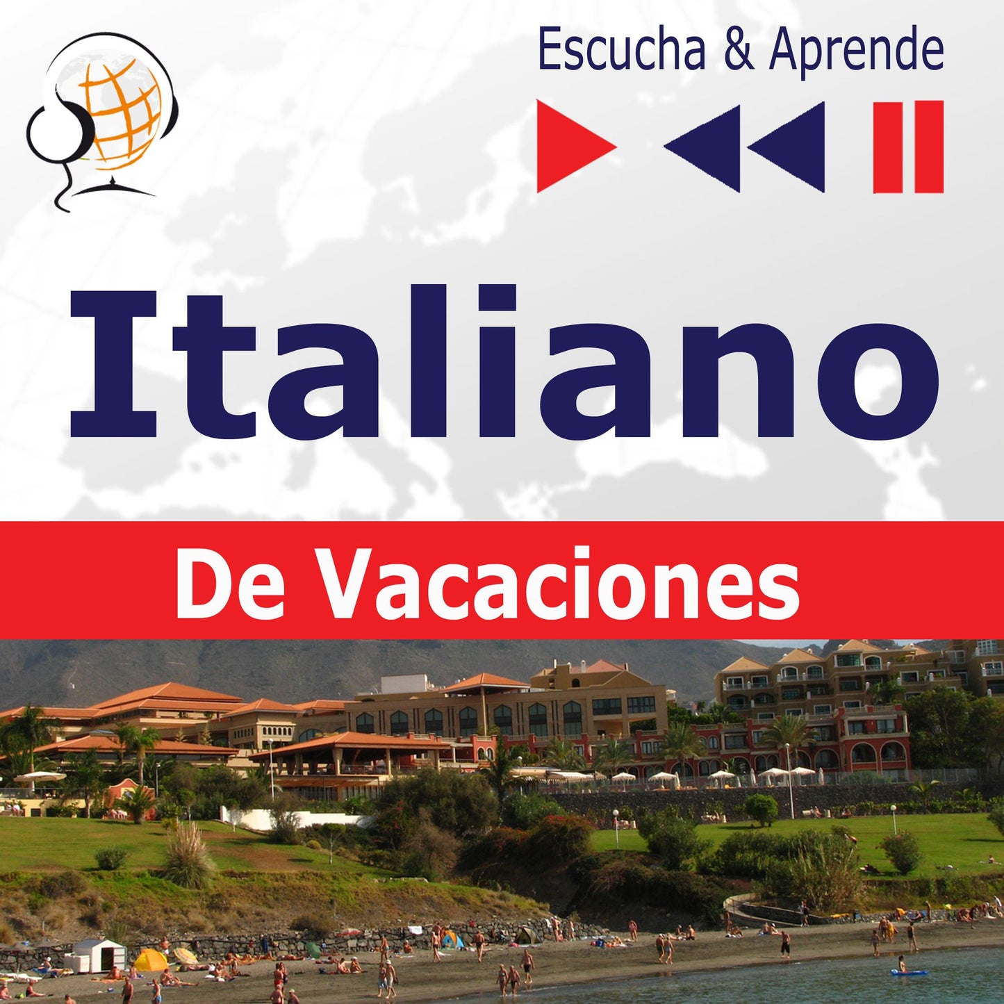 Italiano. De Vacaciones: In vacanza ¿ Escucha & Aprende