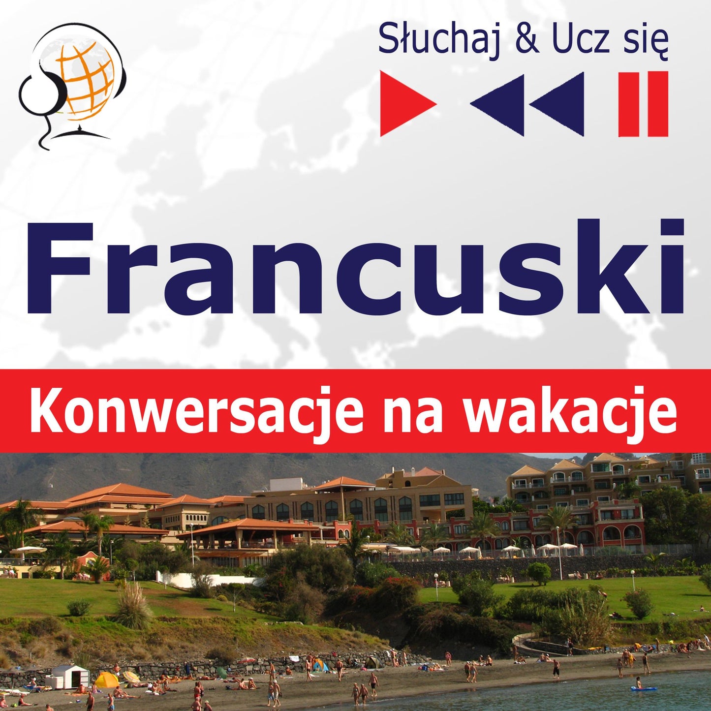 Francuski. Konwersacje na wakacje ¿ S¿uchaj & Ucz si¿