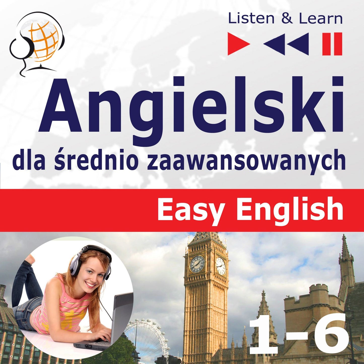 Angielski dla ¿rednio zaawansowanych. Easy English: Cz¿¿ci 1-6. (30 tematów konwersacyjnych na poziomie od A2 do B2 ¿ S¿uchaj & Ucz si¿)