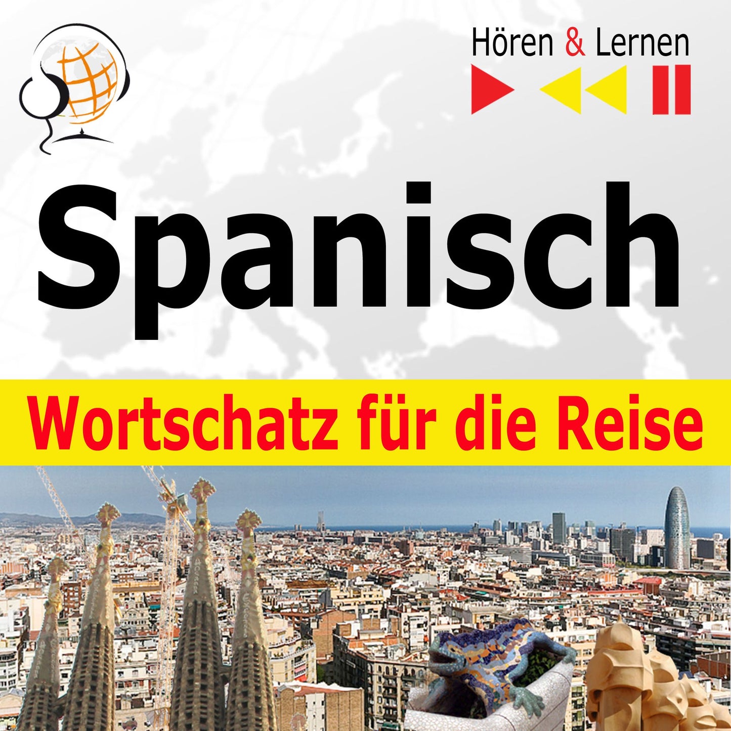 Spanisch Wortschatz für die Reise ¿ Hören & Lernen: 1000 Wichtige Wörter und Redewendungen im Alltag