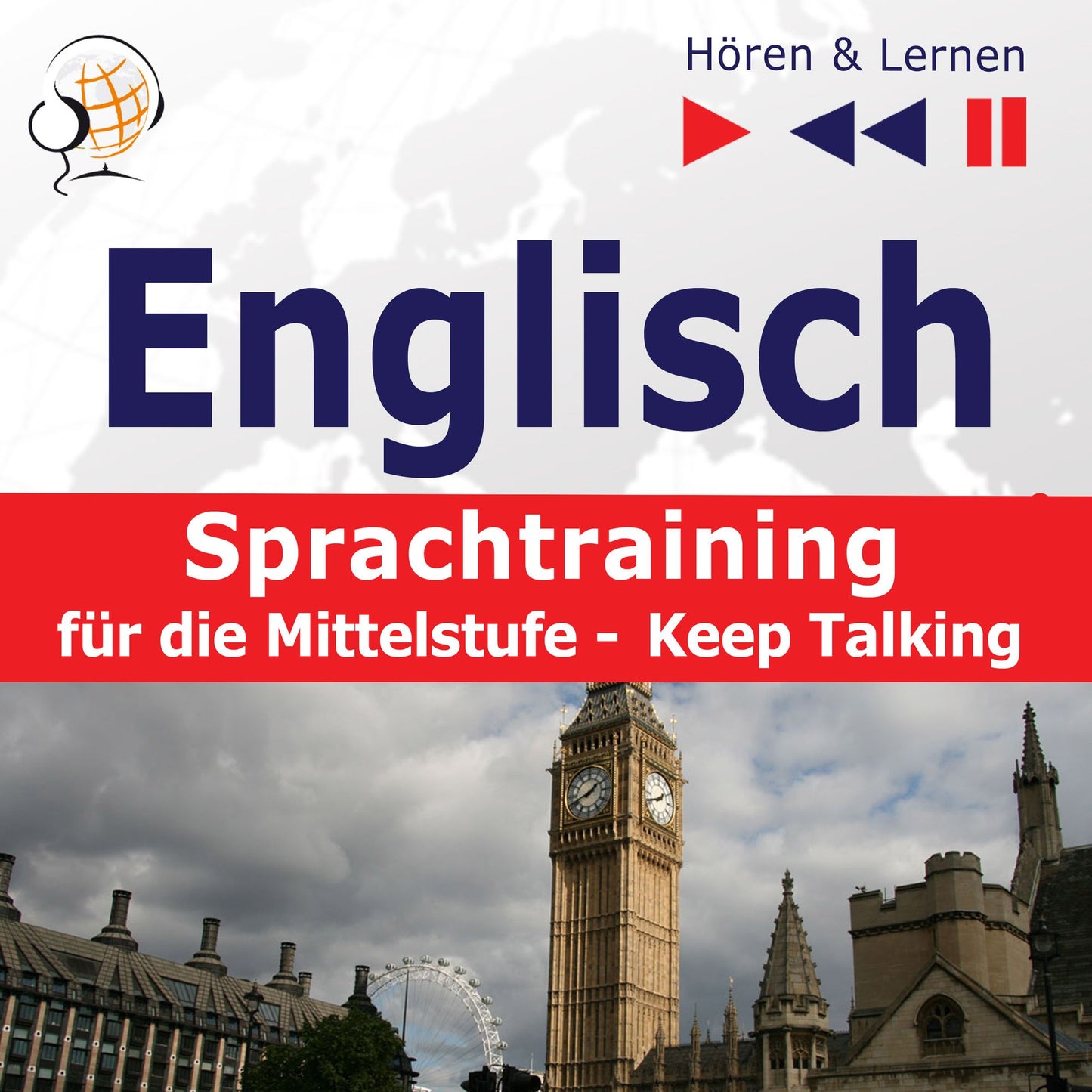 Englisch Sprachtraining für die Mittelstufe¿ Hören & Lernen: Keep Talking (34 Themen auf Niveau B1-B2)