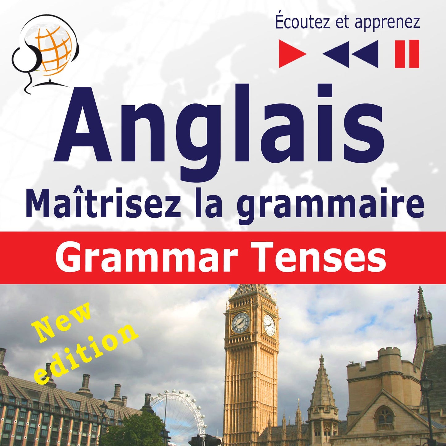 Maîtrisez la grammaire anglaise: Grammar Tenses ¿ New Edition (Niveau moyen / avancé : B1-C1 : Écoutez et apprenez)