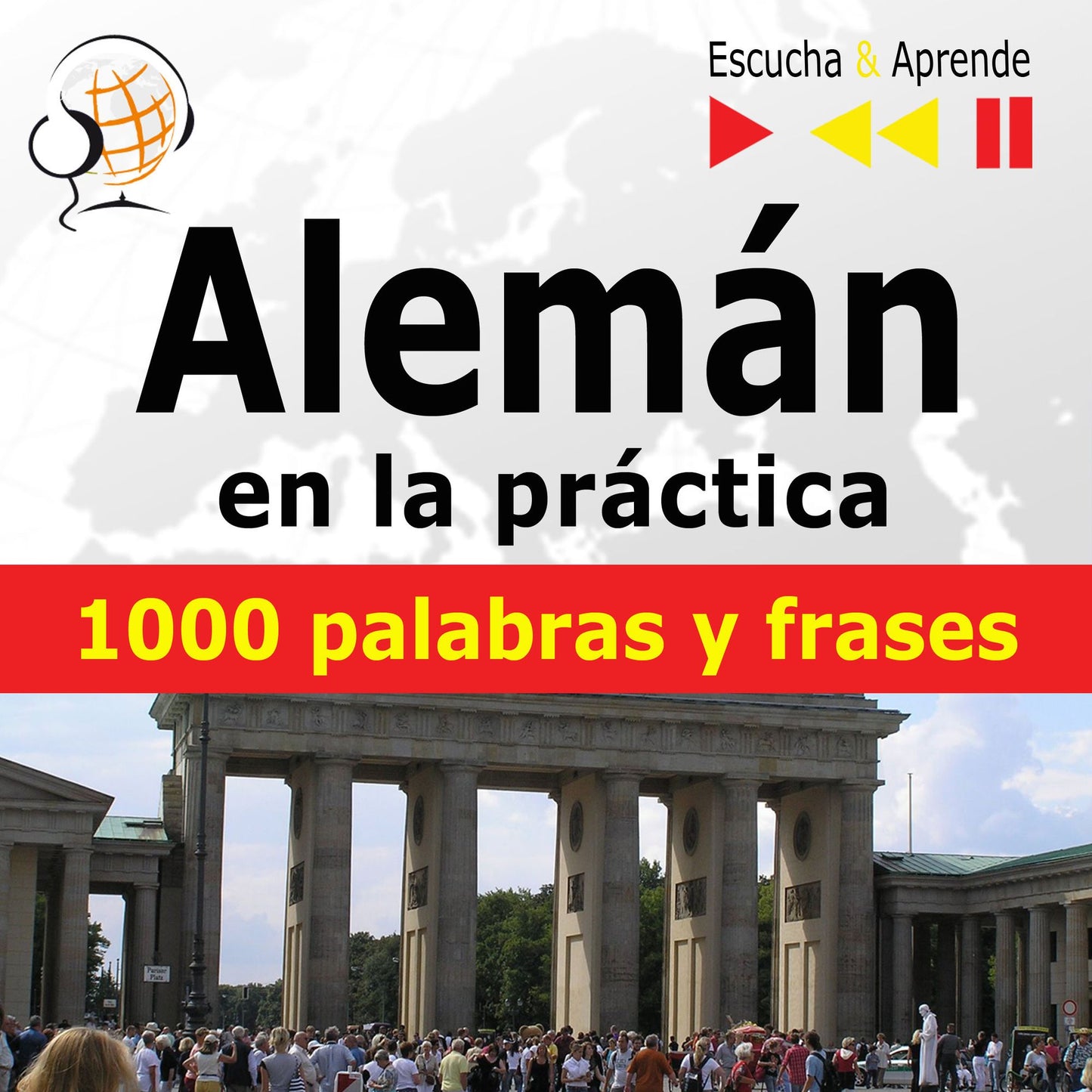 Alemán en la práctica ¿ Escucha & Aprende: 1000 palabras y frases básicas