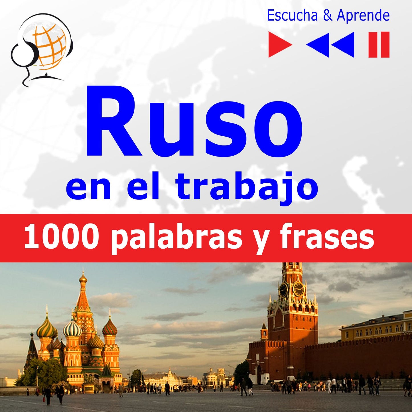 Ruso en el trabajo ¿ Escucha & Aprende: 1000 palabras y frases básicas