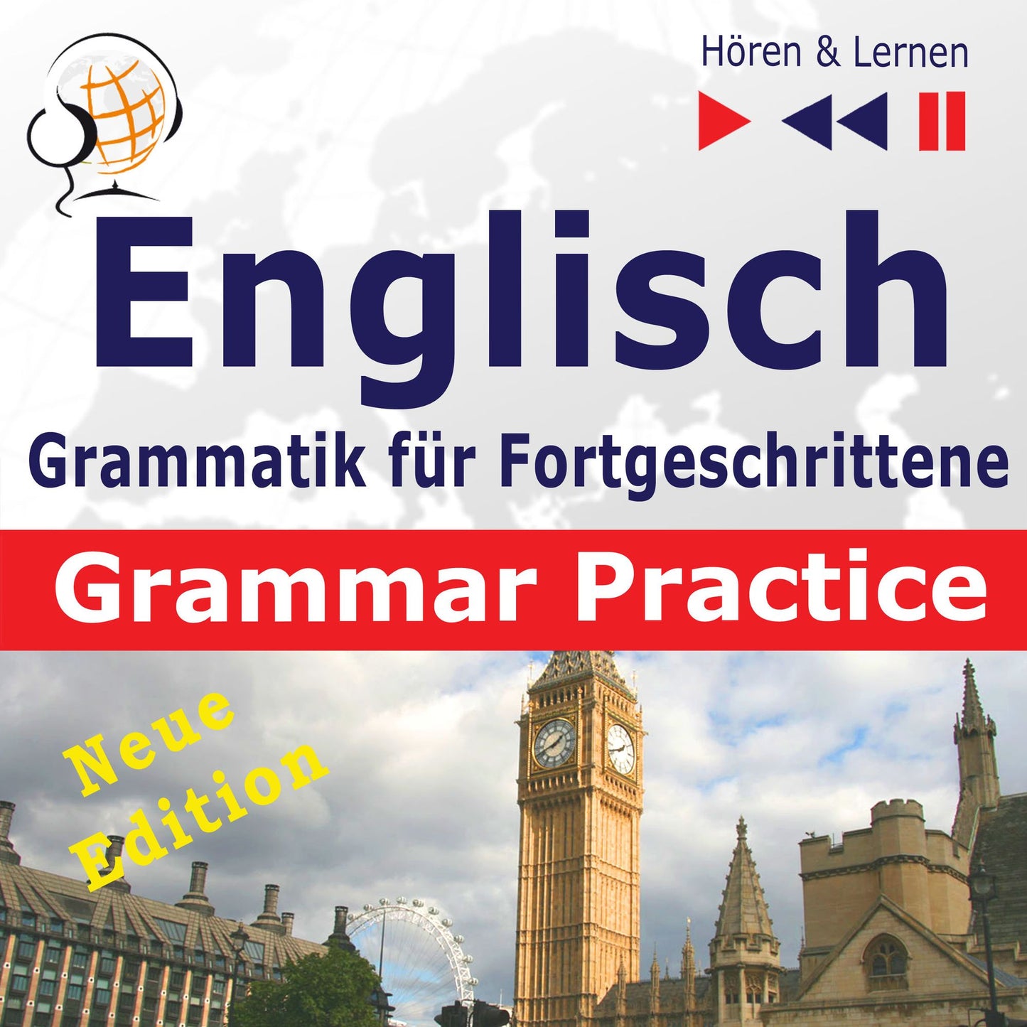 Englisch Grammatik für Fortgeschrittene ¿ English Grammar Master: Grammar Practice ¿ New Edition (Niveau B2 bis C1 ¿ Hören & Lernen)