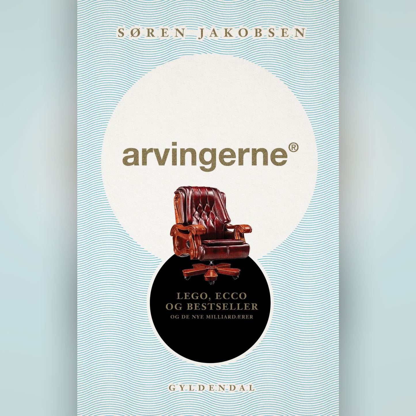 Arvingerne: LEGO, ECCO og Bestseller og de nye milliardÃ¦rer