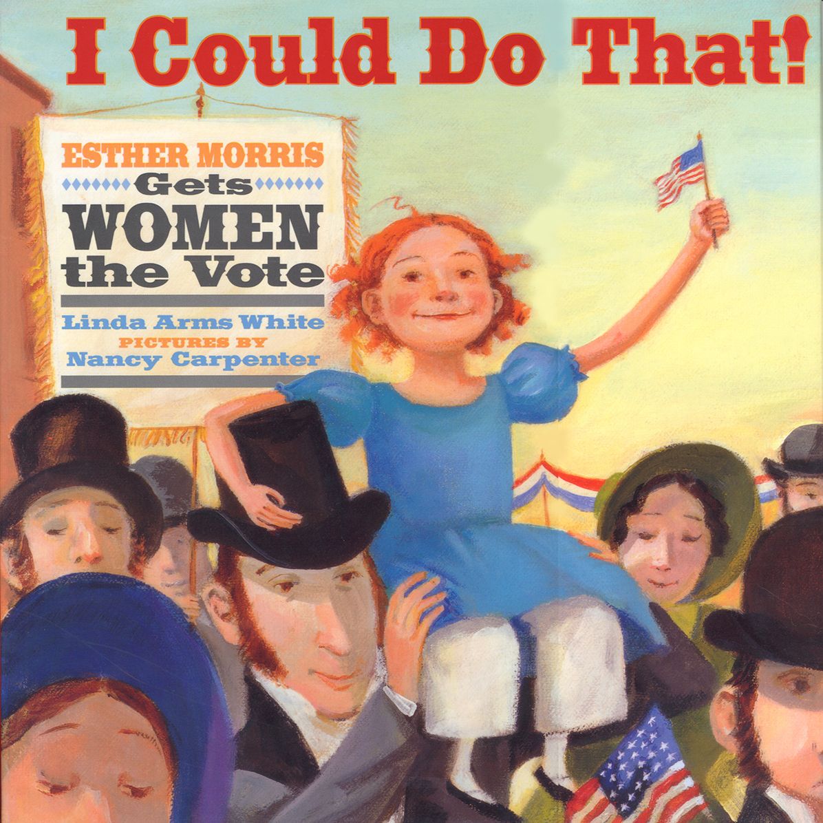 I Could Do That! : Esther Morris Gets Women the Vote