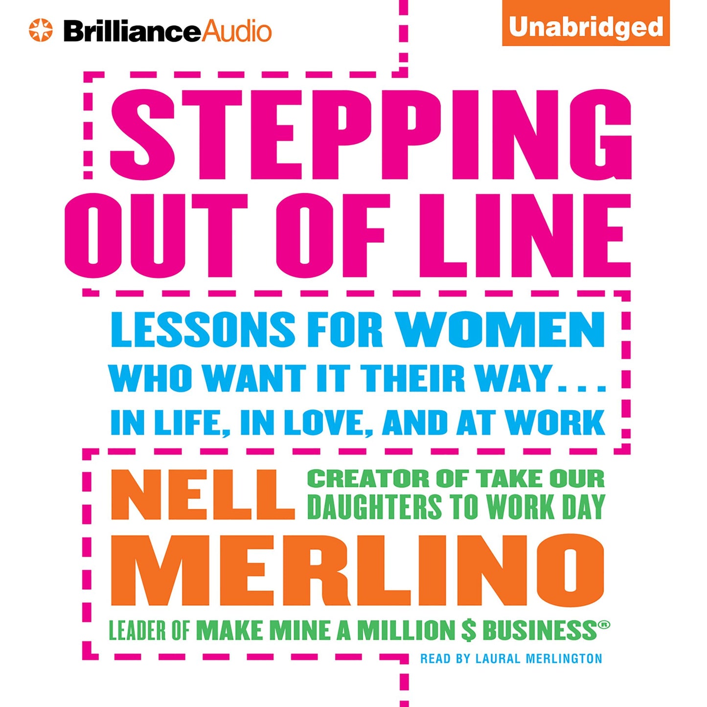 Stepping Out of Line: Lessons for Women Who Want It Their Way...In Life, in Love, and at Work