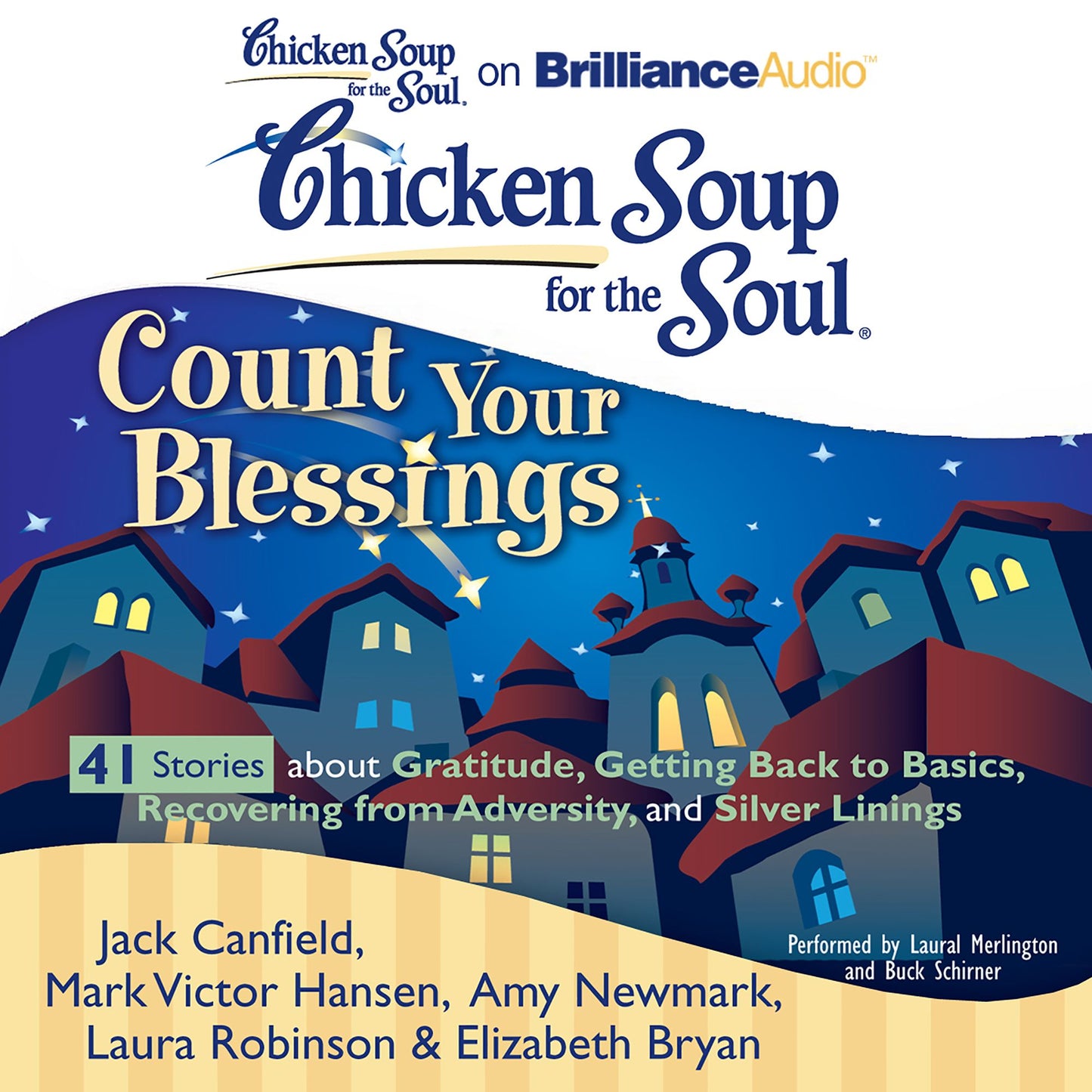 Chicken Soup for the Soul: Count Your Blessings - 41 Stories about Gratitude, Getting Back to Basics, Recovering from Adversity, and Silver Linings