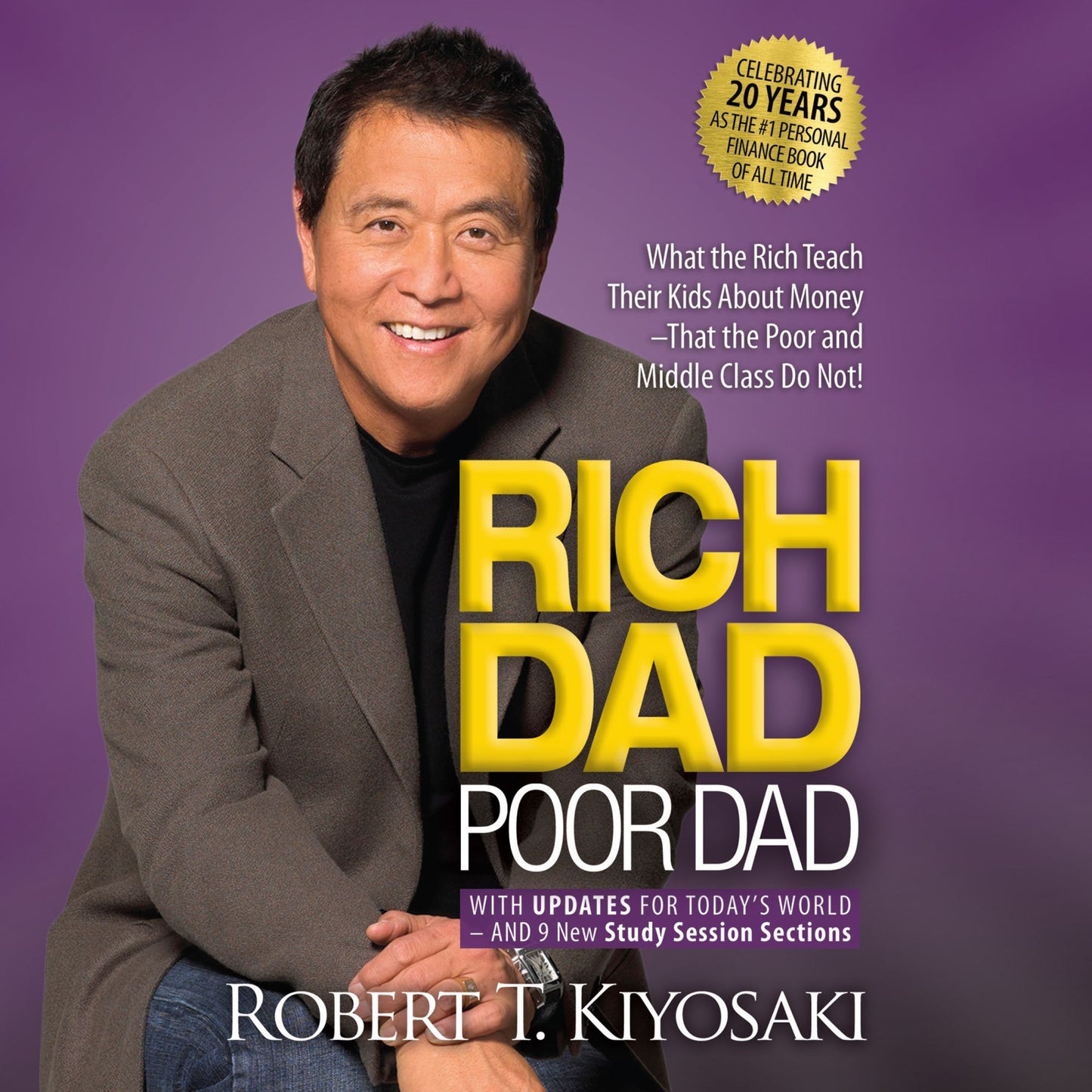Rich Dad Poor Dad: 20th Anniversary Edition: What the Rich Teach Their Kids About Money --That the Poor and Middle Class Do Not!