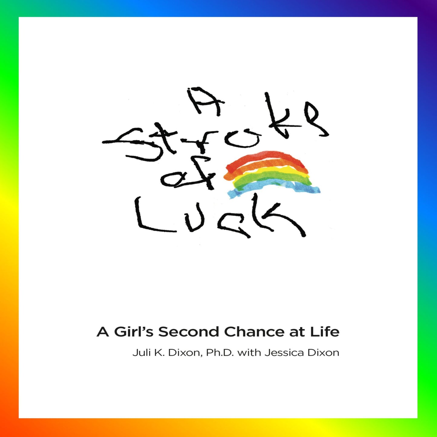A Stroke of Luck: A Girl's Second Chance at Life