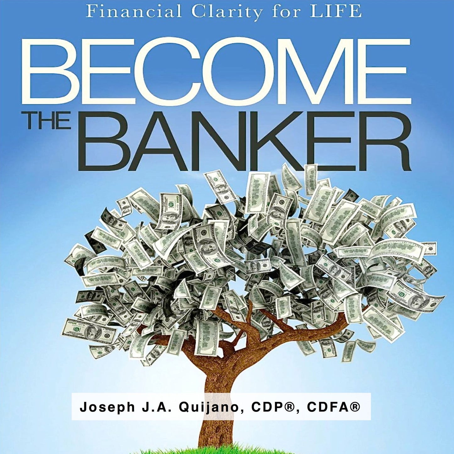 Become the Banker: Financial Clarity for Life