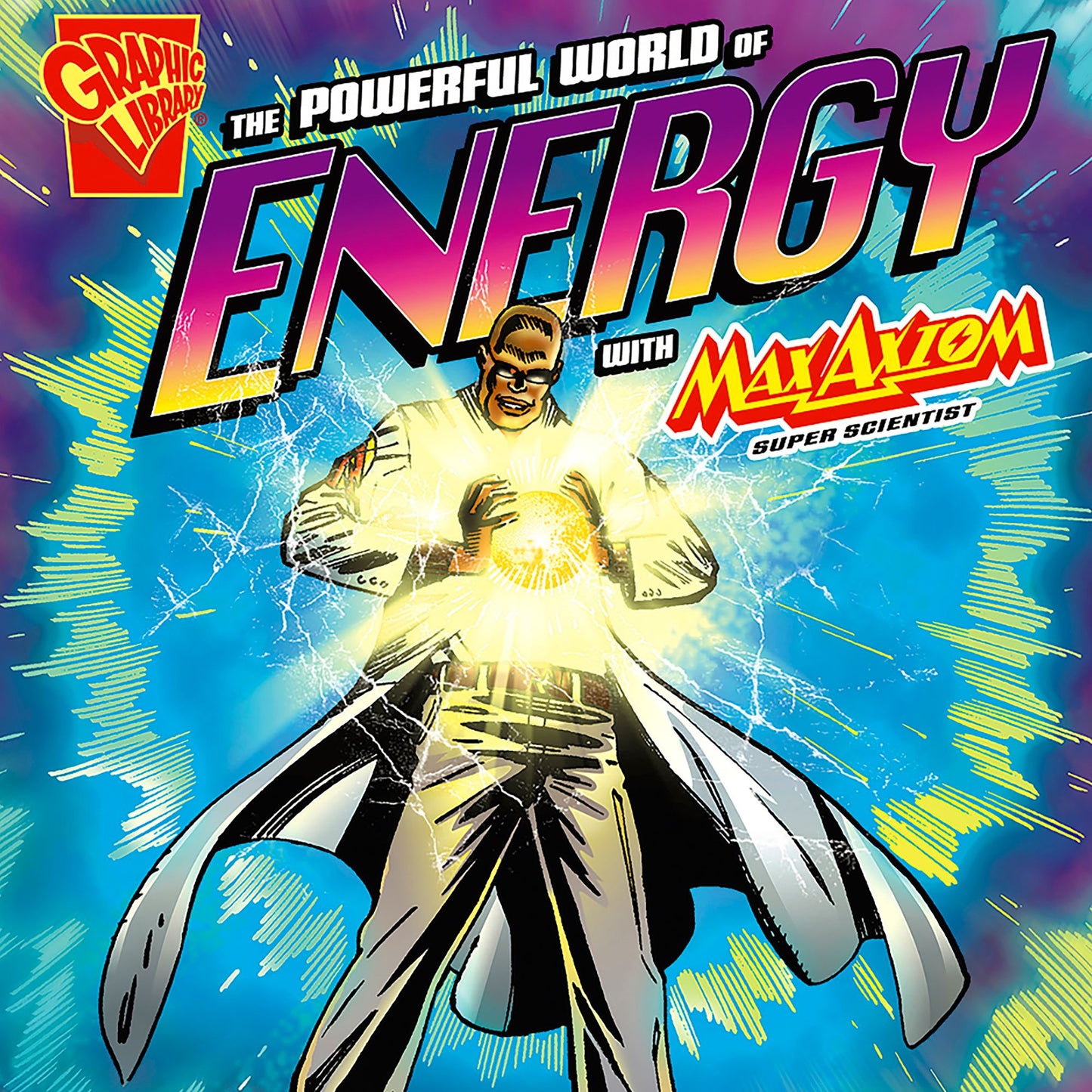 The Powerful World of Energy with Max Axiom, Super Scientist