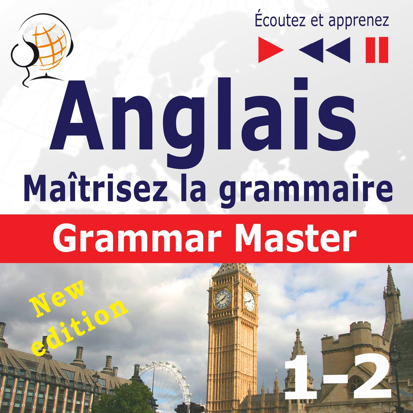 Maîtrisez la grammaire anglaise: Grammar Tenses + Grammar Practice ¿ New Edition (Niveau moyen / avancé : B1-C1 : Écoutez et apprenez)