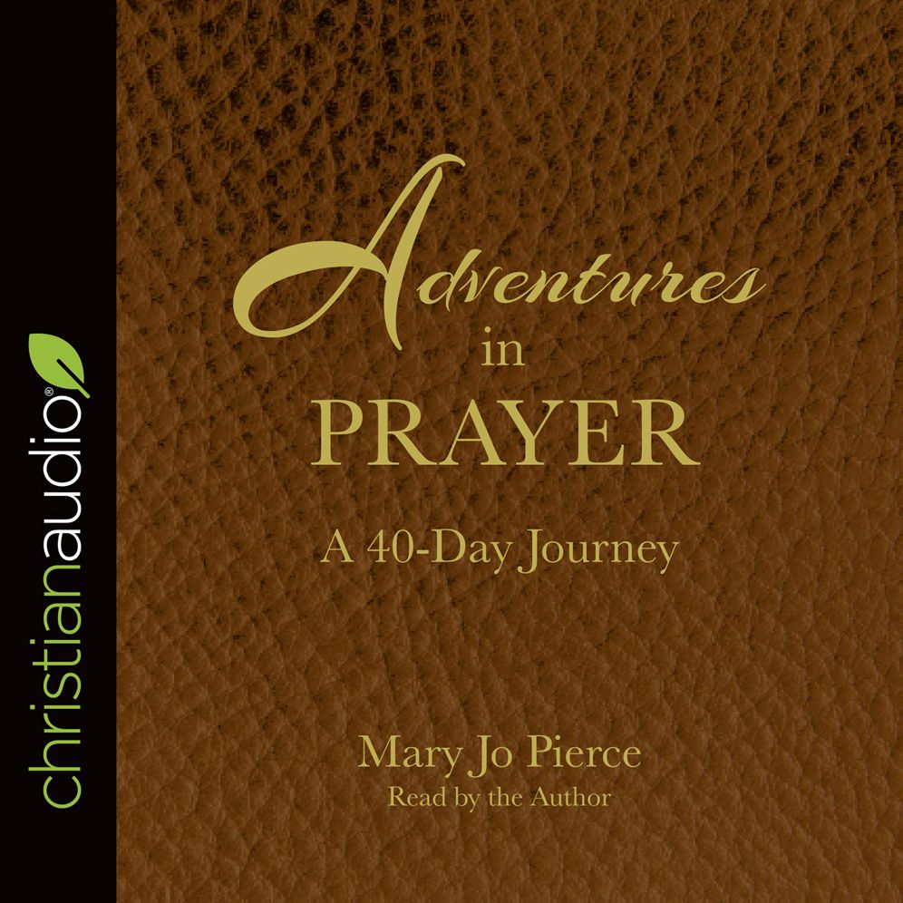 Adventures in Prayer: A 40-day Journey
