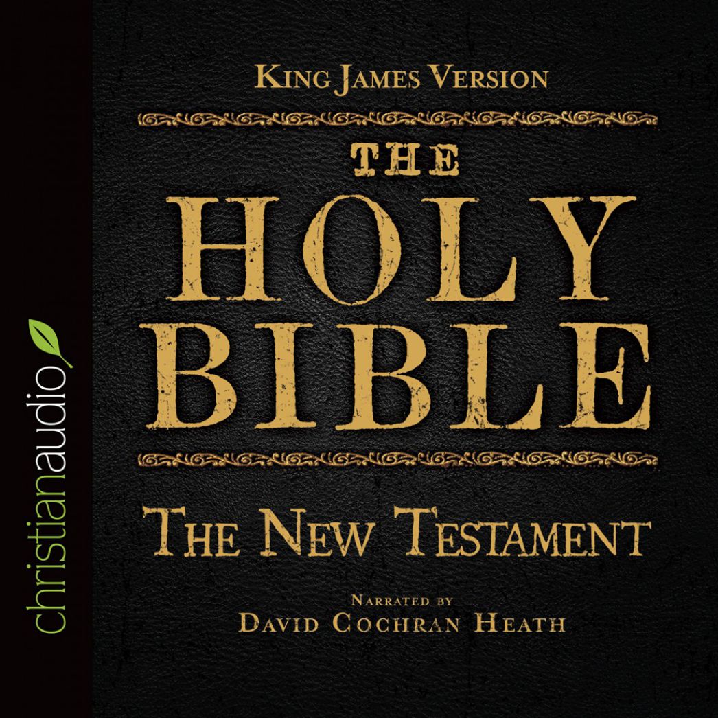 Holy Bible in Audio - King James Version: The New Testament, The
