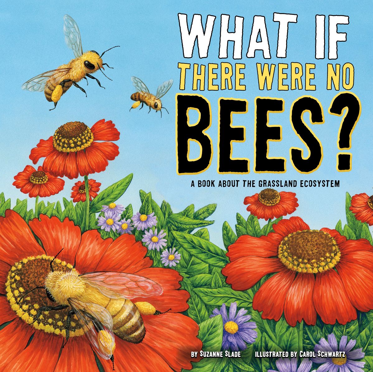 What If There Were No Bees? : A Book About the Grassland Ecosystem