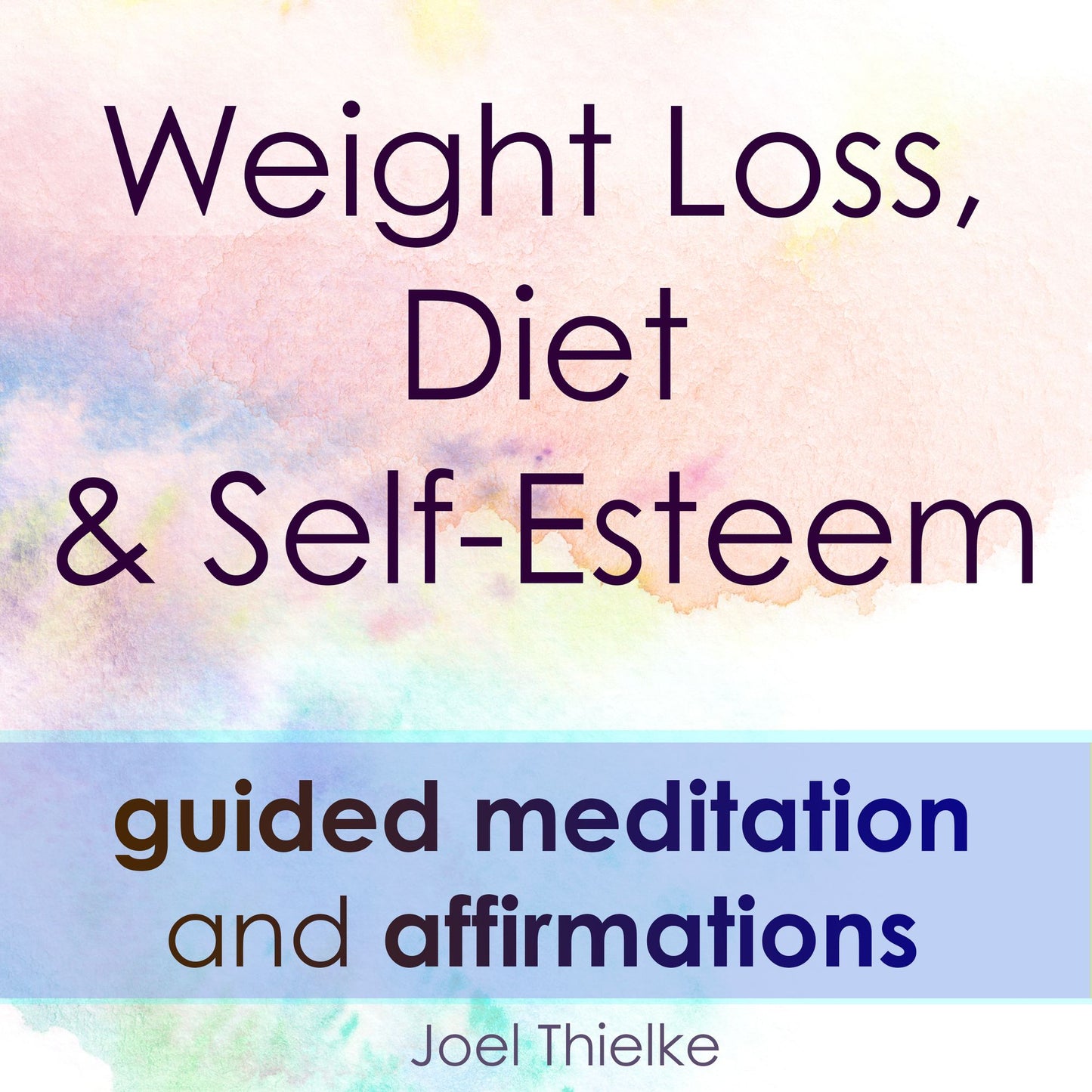 Weight Loss, Diet & Self-Esteem: Guided Meditation & Affirmations