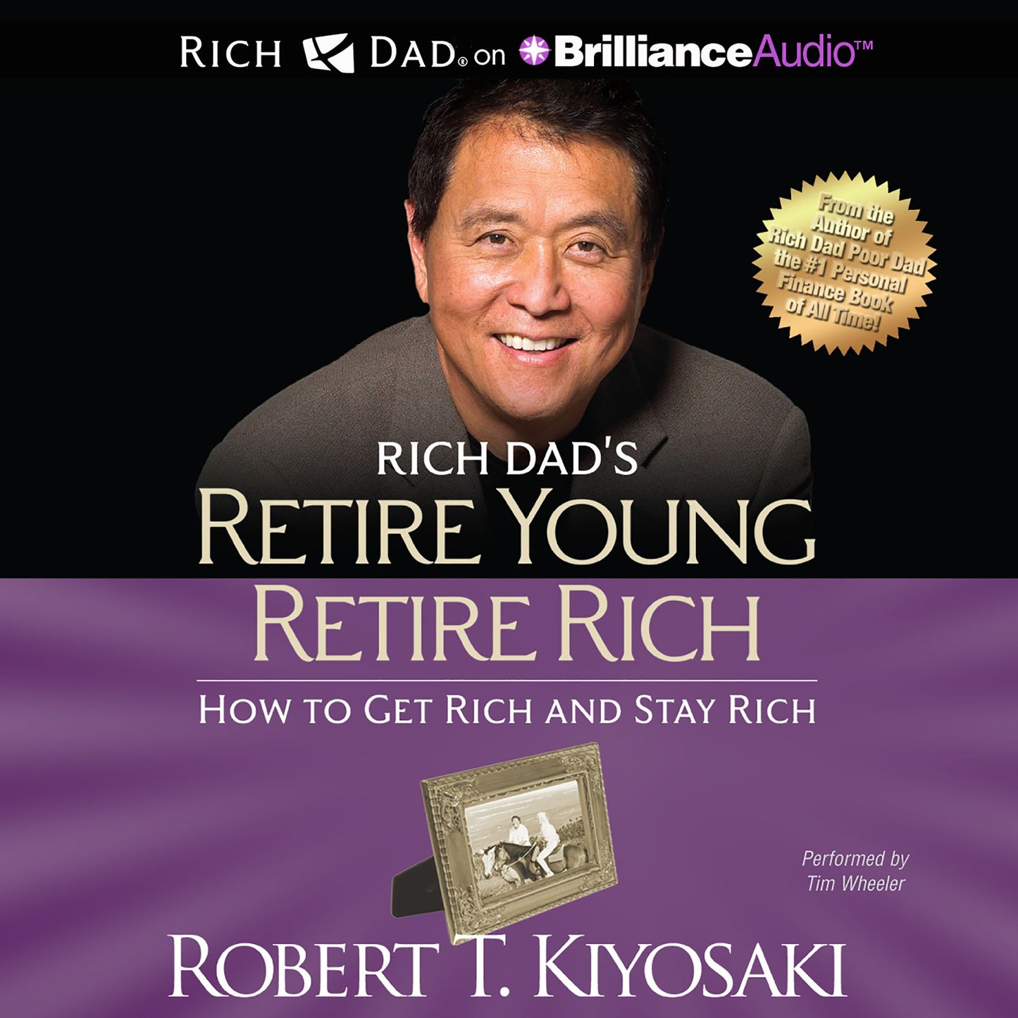 Rich Dad's Retire Young Retire Rich: How to Get Rich and Stay Rich