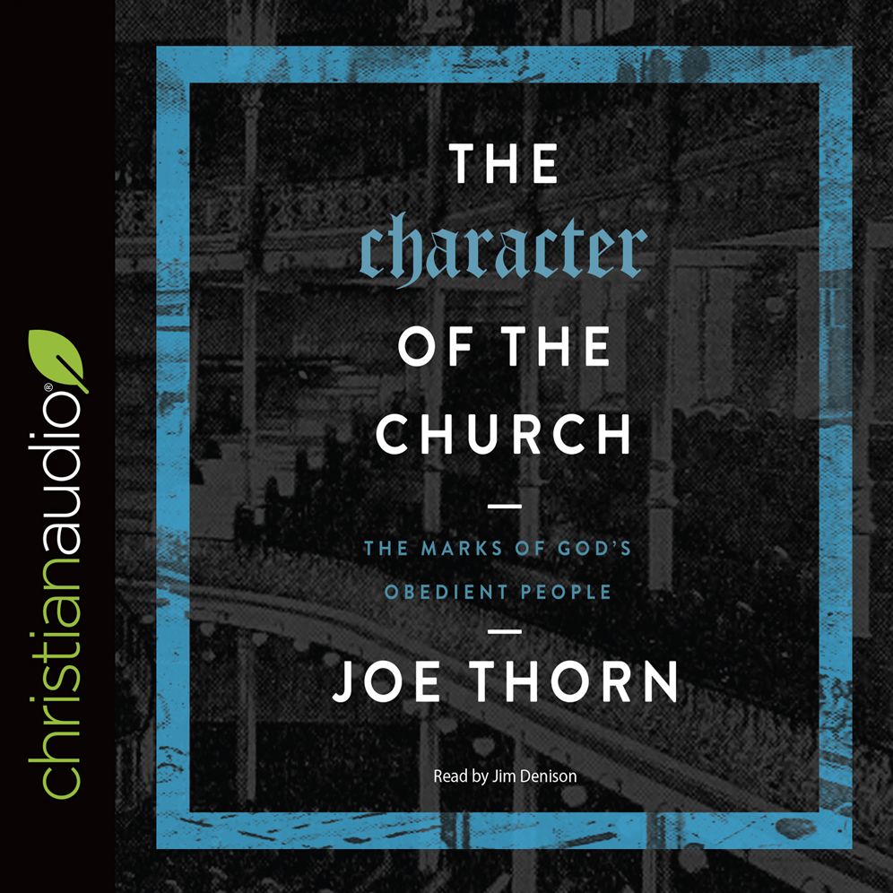 The Character of the Church: The Marks of God's Obedient People