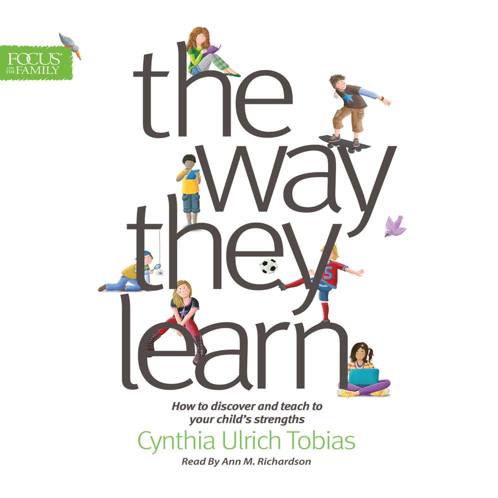 The Way They Learn: How to Discover and Teach to Your Child's Strengths