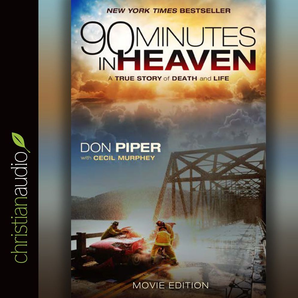 90 Minutes in Heaven : A True Story of Death and Life