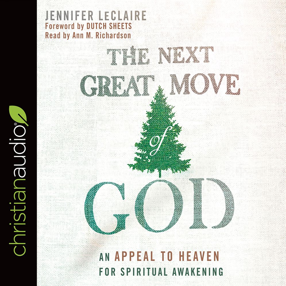 The Next Great Move of God: An Appeal to Heaven for Spiritual Awakening