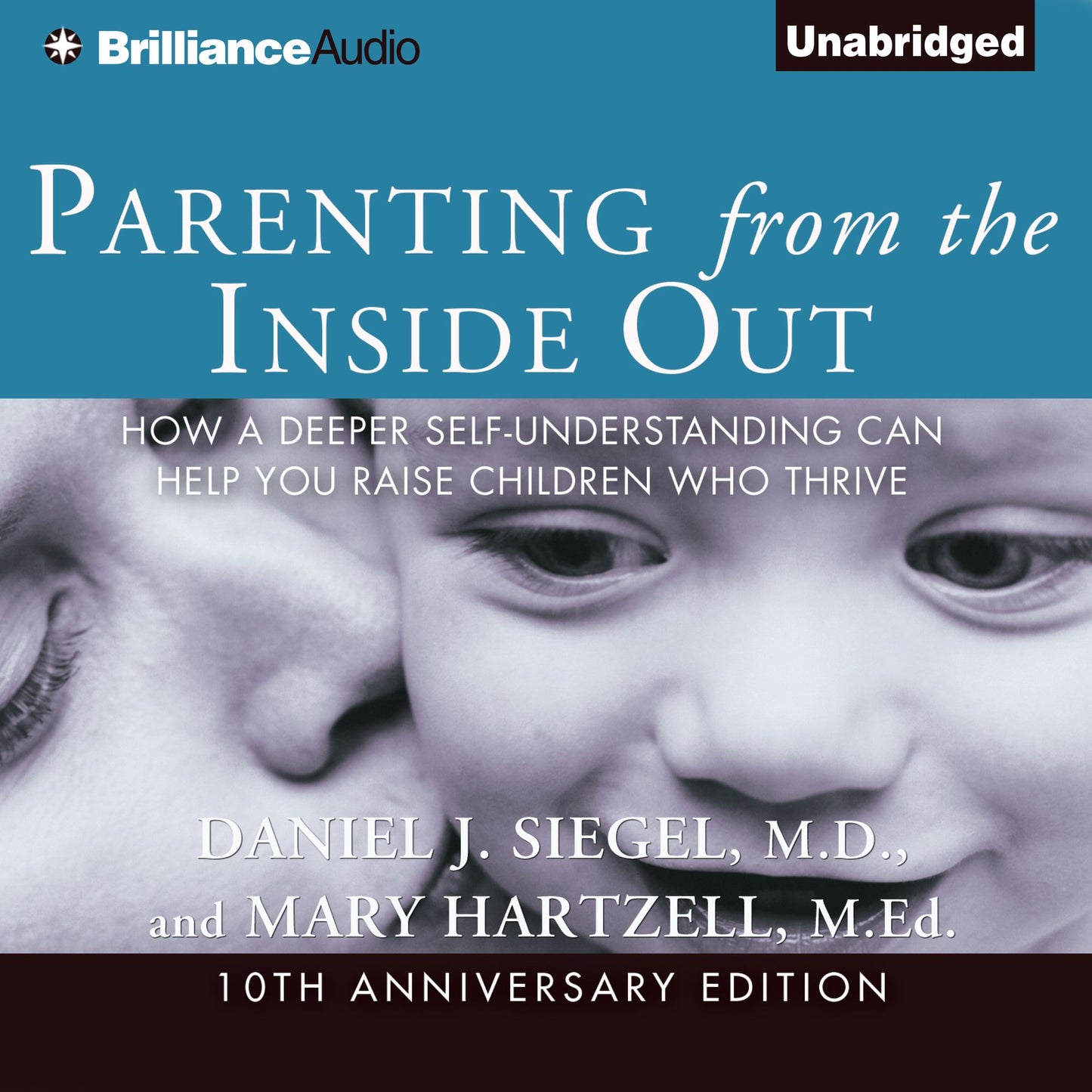 Parenting from the Inside Out : How a Deeper Self-Understanding Can Help You Raise Children Who Thrive