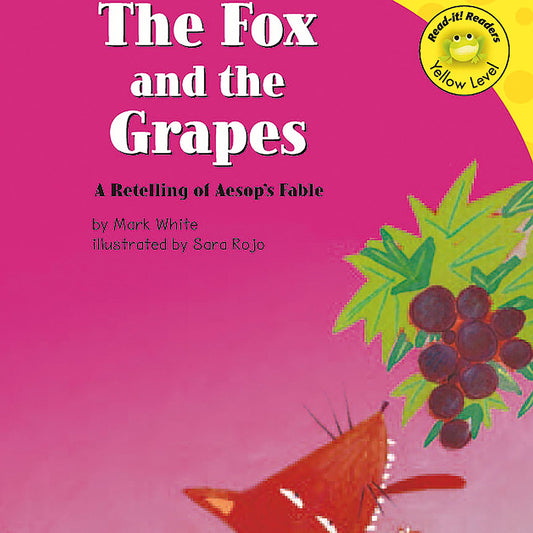 The Fox and the Grapes : A Retelling of Aesop's Fable