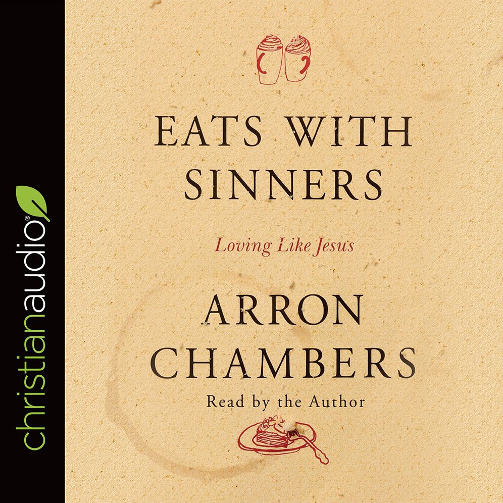 Eats with Sinners: Loving like Jesus