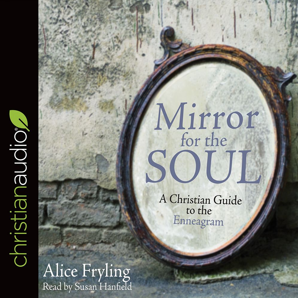 Mirror for the Soul: A Christian Guide to the Enneagram