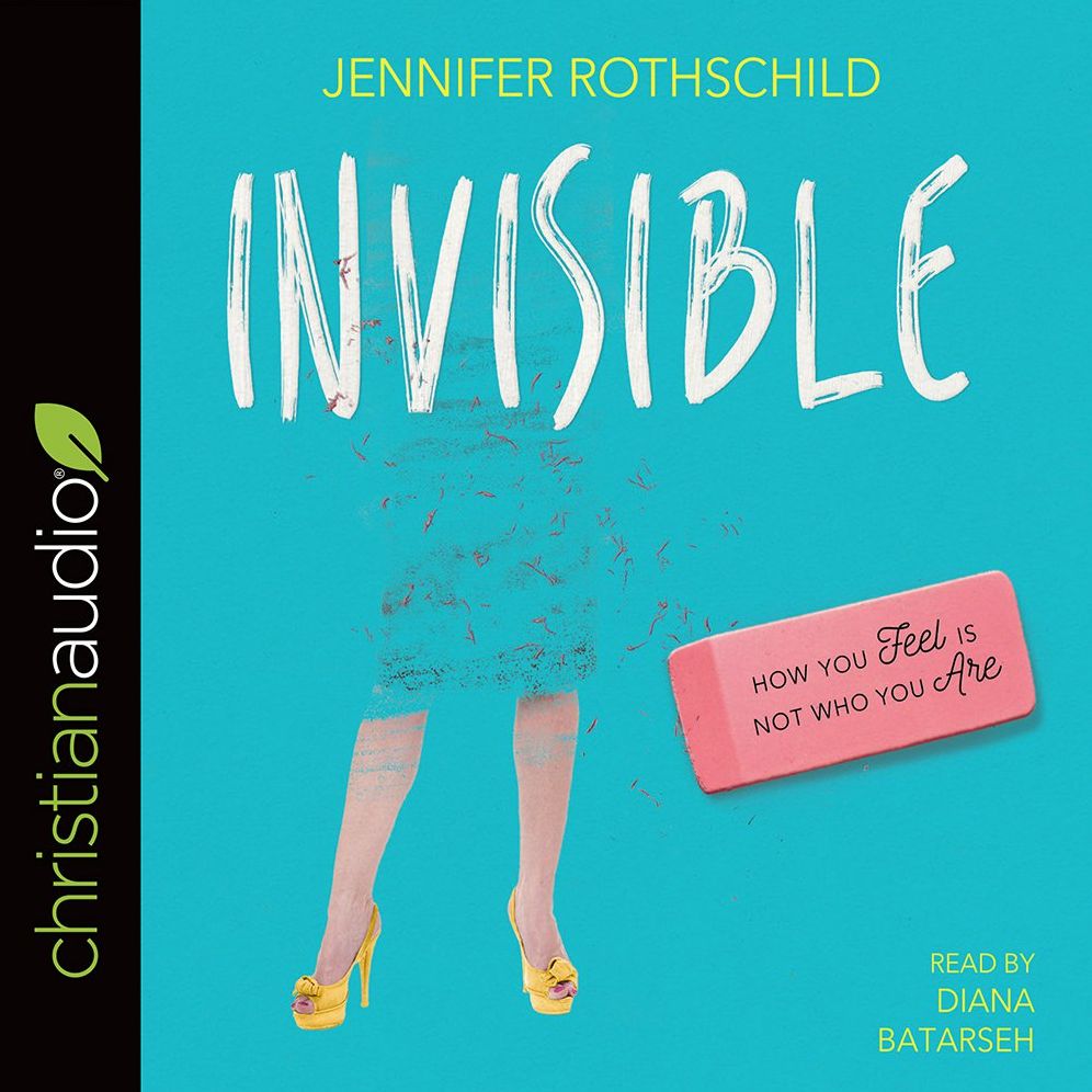 Invisible : How You Feel Is Not Who You Are