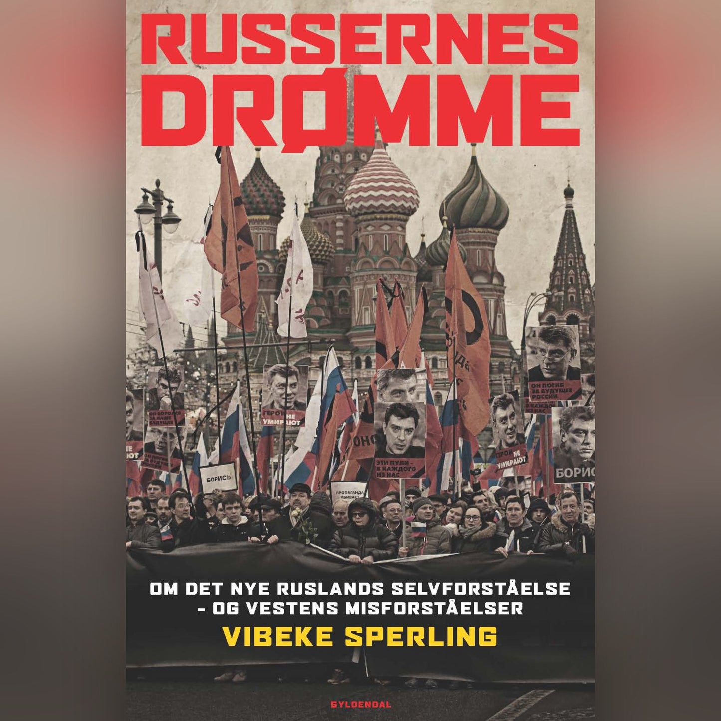 Russernes drÃ¸mme: Om det nye Ruslands selvforstÃ¥else Â¿ og Vestens misforstÃ¥elser