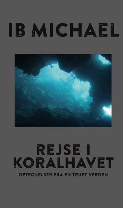 Rejse i koralhavet: optegnelser fra en truet verden