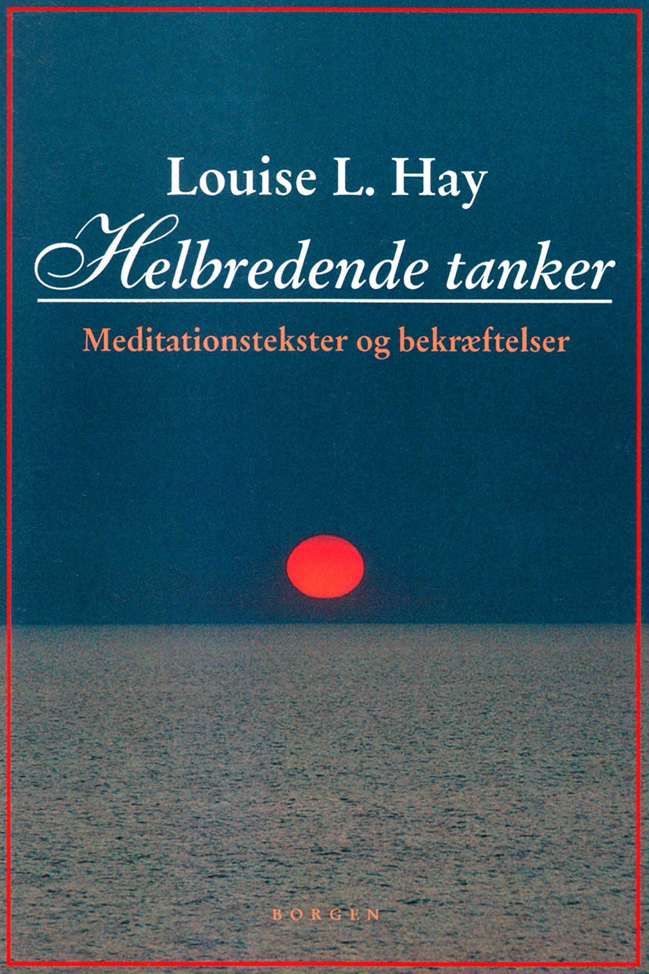 Helbredende tanker: meditationstekster og bekræftelser