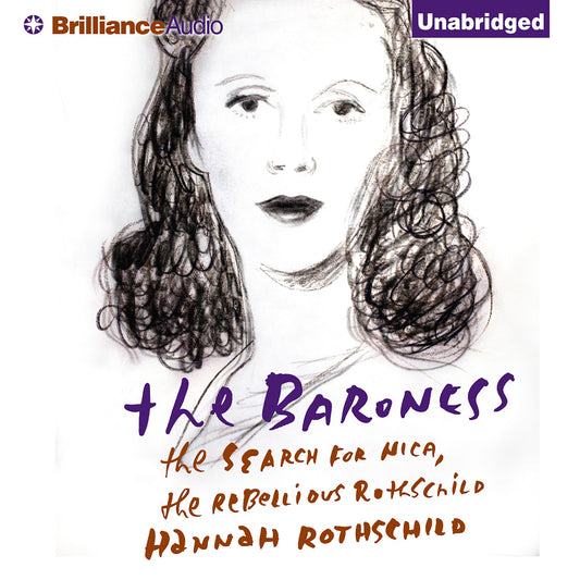 The Baroness : The Search for Nica, the Rebellious Rothschild