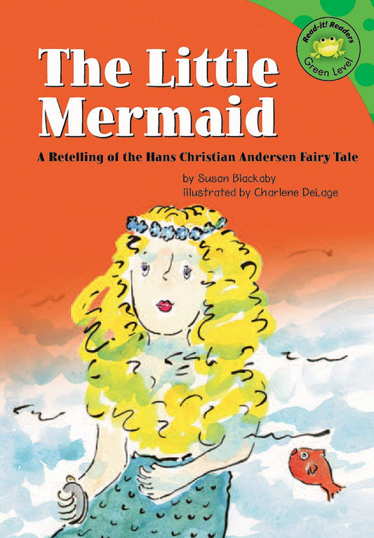The Little Mermaid : A Retelling of the Hans Christian Andersen Fairy Tale